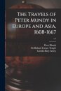 The Travels of Peter Mundy in Europe and Asia, 1608-1667; v.1