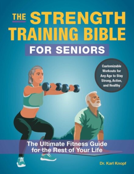 The Strength-Training Bible for Seniors