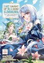 I Got Caught Up In a Hero Summons, but the Other World was at Peace! (Manga) Vol. 8