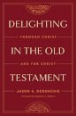 Delighting in the Old Testament