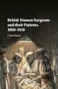British Women Surgeons and their Patients, 1860–1918