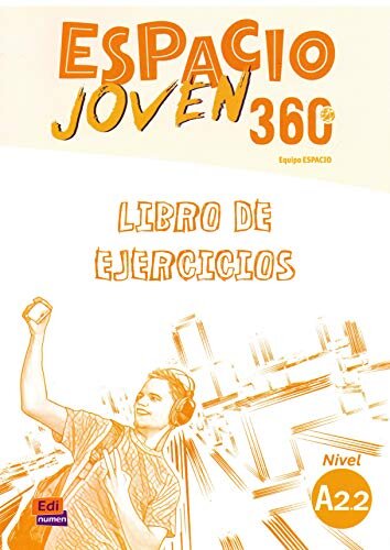 Espacio Joven 360º - Libro de ejercicios. Nivel A2.2