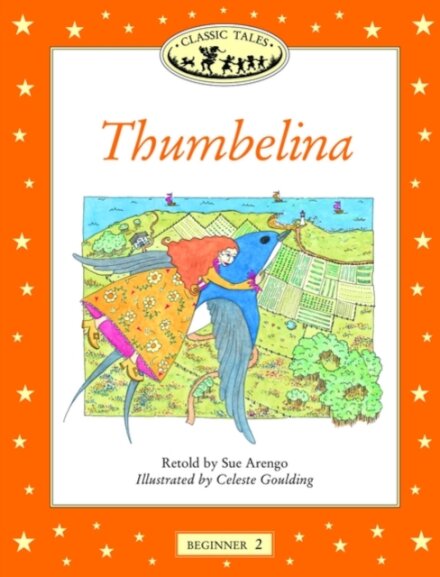 Classic Tales : Thumbelina Beginner level 2