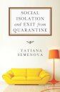 Social Isolation and Exit from Quarantine