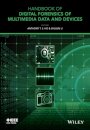 Handbook of Digital Forensics of Multimedia Data and Devices