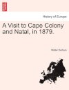 A Visit to Cape Colony and Natal, in 1879.