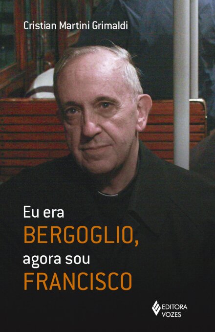 Eu Era Bergoglio, Agora Sou Francisco