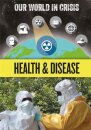 Our World in Crisis: Health and Disease