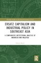 Ersatz Capitalism and Industrial Policy in Southeast Asia