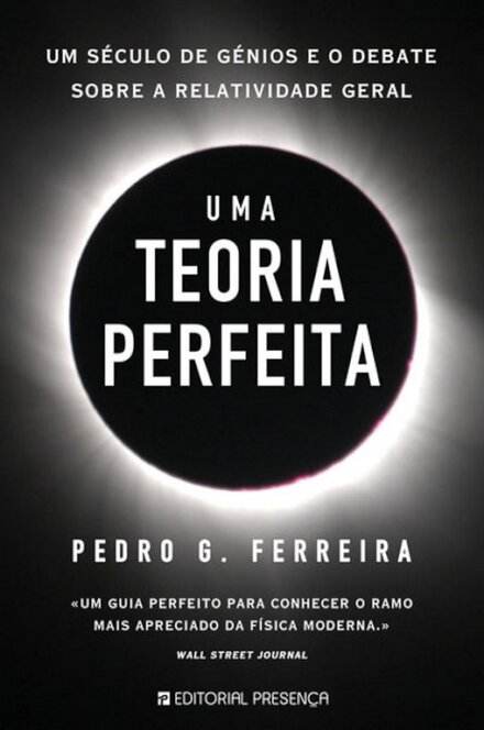 Uma Teoria Perfeita - Um Século De Génio