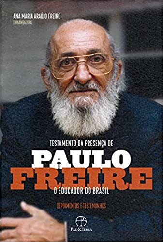 Testamento Da Presença De Paulo Freire, O Educador Do Brasil