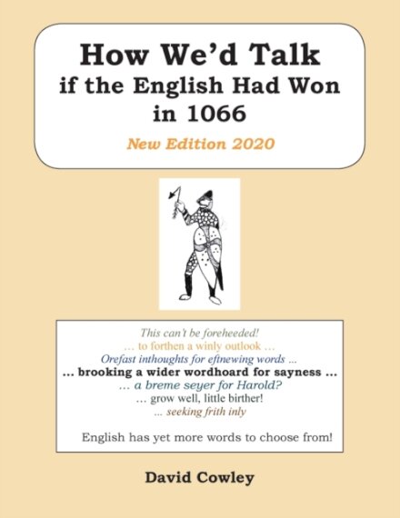 How We’d Talk if the English Had Won in 1066: New Edition 2020