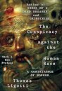 The Conspiracy Against The Human Race : A Contrivance of Horror