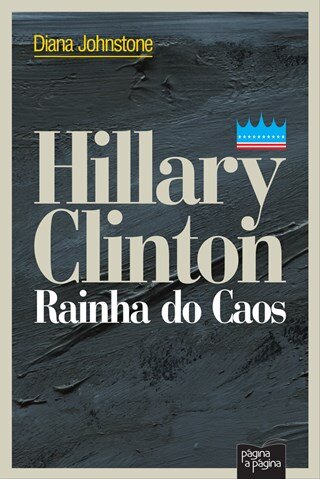 Hillary Clinton:Rainha Do Caos