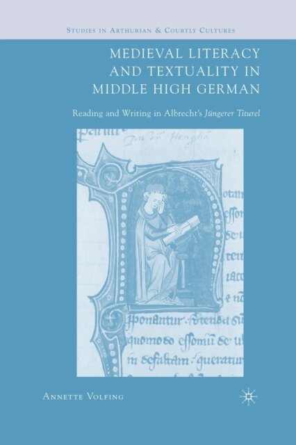 Medieval Literacy and Textuality in Middle High German