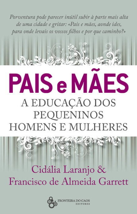Pais e Mães - A Educação dos Pequenos Homens e Mulheres