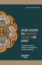 Dois Casos Da Prática Clínica De Jung