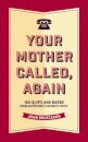 Your Mother Called, Again