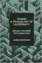 Toward a Psychology of Uncertainty