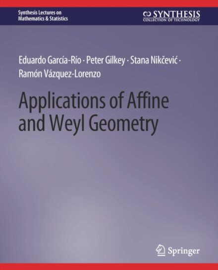 Applications of Affine and Weyl Geometry