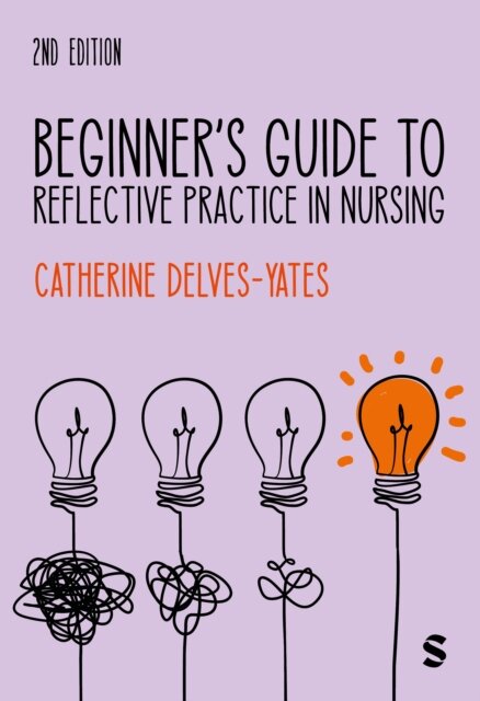 Beginner's Guide to Reflective Practice in Nursing