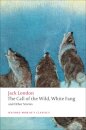 The Call of the Wild, White Fang, and Other Stories