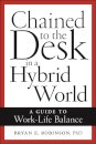 Chained to the Desk in a Hybrid World
