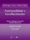 Funcionalidade e Envelhecimento - Coleção Fisioterapia. Terapia e Prática Clínica