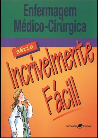 Enfermagem Médico-Cirúrgica - Série Incrivelmente Fácil