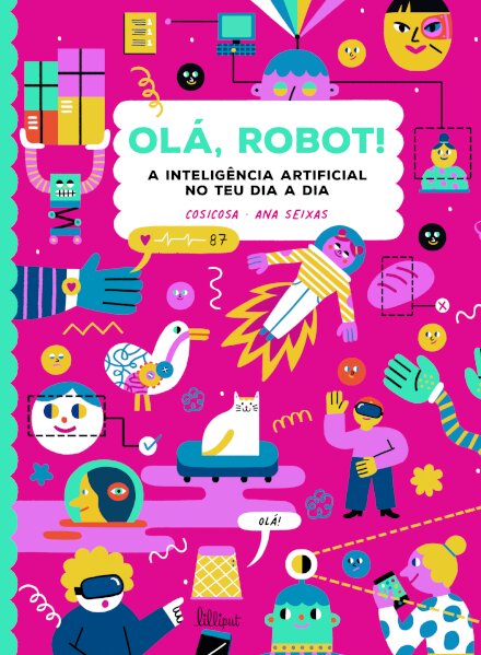 Olá, Robot! A Inteligência Artificial no Teu Dia a Dia
