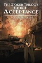 The Stoker Trilogy, Book III - Acceptance