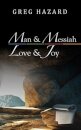 Man and Messiah, Love and Joy
