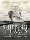 Shipping on the Thames and the Port of London During the 1940s   1980s