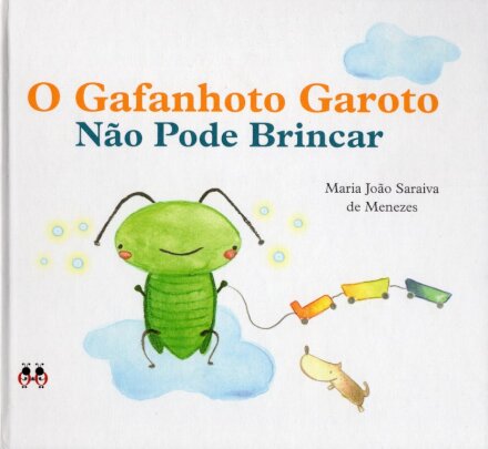 O Gafanhoto Garoto Nao Pode Brincar