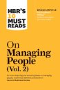 HBR's 10 Must Reads on Managing People, Vol. 2 (with bonus article "The Feedback Fallacy" by Marcus Buckingham and Ashley Goodall)