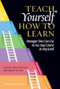 Teach Yourself How to Learn