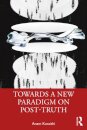 Towards a New Paradigm on Post-truth