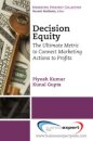 Decision Equity: The Ultimate Metric to Connect Marketing Actions to Profits