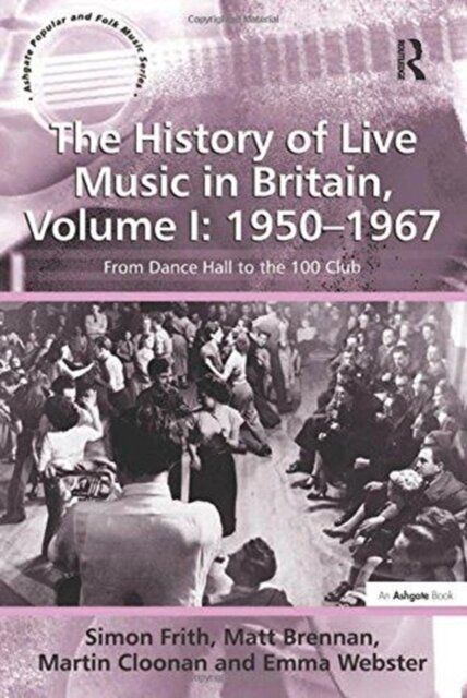 The History of Live Music in Britain, Volume I: 1950-1967