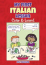 My First Italian Lesson: Color & Learn!