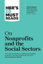 HBR's 10 Must Reads on Nonprofits and the Social Sectors (featuring "What Business Can Learn from Nonprofits" by Peter F. Drucker)
