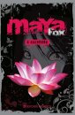 Maya Fox, A Escolhida