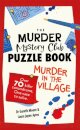 The Murder Mystery Club Puzzle Book: Murder in the Village