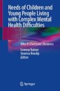 Needs of Children and Young People Living with Complex Mental Health Difficulties