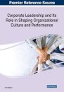 Corporate Leadership and Its Role in Shaping Organizational Culture and Performance