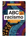 Abc Do Racismo Ou Uma Alfabetização Ao Racismo