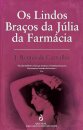 Os Lindos Braços da Júlia da Farmácia