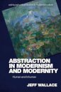 Abstraction in Modernism and Modernity