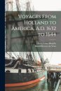 Voyages From Holland to America, A.D. 1632 to 1644
