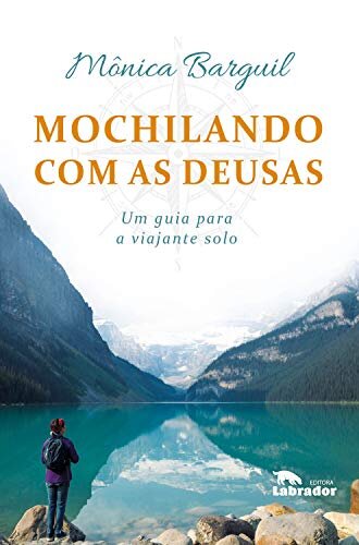 Mochilando com as deusas: um guia para a viajante solo